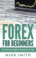 Forex for Beginners: Proven Steps and Strategies to Make Money in Forex Trading 1951103777 Book Cover