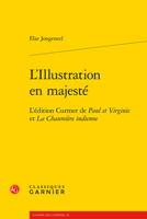 L'Illustration En Majeste: L'Edition Curmer de Paul Et Virginie Et La Chaumiere Indienne 2406096084 Book Cover