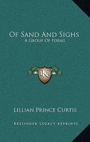 Of Sand And Sighs: A Group Of Poems 1163812323 Book Cover