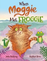 When Moggie Met Froggie 1838265228 Book Cover