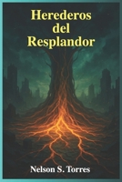 Herederos del Resplandor (Spanish Edition) B0FPBGYKS3 Book Cover