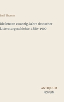 Die letzten zwanzig Jahre deutscher Litteraturgeschichte 1880-1900 (German Edition) 3387418876 Book Cover