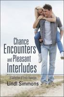 Chance Encounters and Pleasant Interludes: A Collection of Erotic Vignettes 153201130X Book Cover
