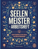 Seelen Meister Arbeitsheft: Coole Einblicke in die Lehren von Maxim Mankevich (German Edition) B0FNN6917Y Book Cover