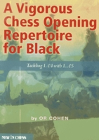 A Vigorous Chess Opening Repertoire for Black: Tackling 1.e4 with 1...e5 9056914391 Book Cover