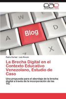 La Brecha Digital en el Contexto Educativo Venezolano, Estudio de Caso 3845499621 Book Cover