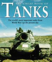 Great Book of Tanks: The World's Most Important Tanks from World War I to the Present Day 0760314756 Book Cover