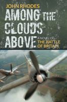 Among the Clouds Above: A Novel of the Battle of Britain 1532053185 Book Cover