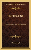 Poor John Fitch: Inventor of the Steamboat 1163185329 Book Cover