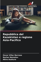 Repubblica del Kazakistan e regione Asia-Pacifico (Italian Edition) 6208544157 Book Cover
