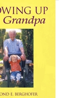 Growing Up Grandpa 1426906757 Book Cover