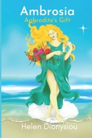 Ambrosia - Aphrodite’s Gift B08HH1JXV5 Book Cover