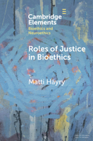 Roles of Justice in Bioethics 1009108476 Book Cover