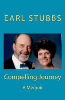 Compelling Journey: A Memoir 1480224316 Book Cover