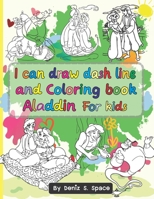 I can draw dash line and Coloring book Aladdin For kids: Aladdin Easy & Fun Book for Kids Age 3 - 8 B08B3889CW Book Cover