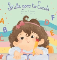 Stella goes to Escola (Stella Learns Portuguese) 1737242621 Book Cover