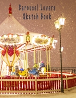 Carousel Lovers Sketch Book 1675943214 Book Cover