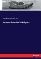 Sermons Preached at Brighton 154839808X Book Cover