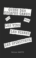 Guide des escapes games sur les vins, les bières et spiritueux: 2025 (French Edition) 2959955102 Book Cover