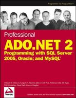 Professional ADO.NET 2: Programming with SQL Server 2005, Oracle, and MySQL 0764584375 Book Cover