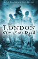 London: City of the Dead 0750946334 Book Cover