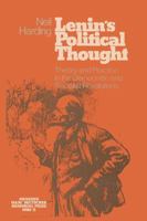 Lenin's Political Thought: Theory and Practice in the Democratic and Socialist Revolutions 0391026984 Book Cover
