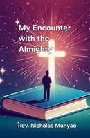 My Encounter with the Almighty B0F7GTVWZ1 Book Cover
