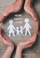 Home, Sweet, Home. 152455829X Book Cover
