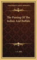 The Passing Of The Indian And Buffalo 0548471592 Book Cover