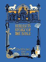 Hurlbut's Story of the Bible, Original Edition (Yesterday's Classics)