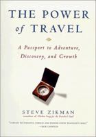 The Power of Travel: A Passport to Adventure, Discovery, and Growth 0874779812 Book Cover
