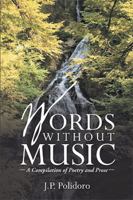 Words Without Music: —A Compilation of Poetry and Prose— 1984555405 Book Cover