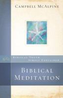 Biblical Meditation (Biblical Truth Simply Explained) 0800793714 Book Cover