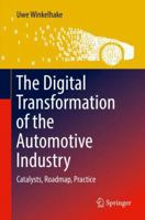 The Digital Transformation of the Automotive Industry: Catalysts, Roadmap, Practice 3319716093 Book Cover