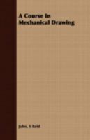 A Course in Mechanical Drawing 0548622450 Book Cover