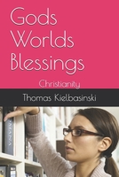 Gods Worlds Blessings: Christianity 1077665040 Book Cover