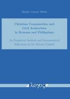 Christian Communities and Civil Authorities in Romans and Philippians. an Exegetical Analysis and Hermeneutical Reflections in the African Context 3832532374 Book Cover