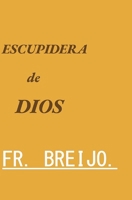 ESCUPIDERA de DIOS (HUMOR) (Spanish Edition) B0HGS5BF3G Book Cover