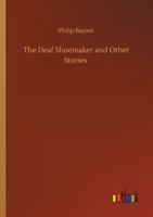 The Deaf Shoemaker and Other Stories 3752348658 Book Cover