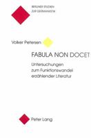 Fabula Non Docet: Untersuchungen Zum Funktionswandel Erzaehlender Literatur. 3906752445 Book Cover