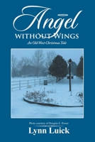 Angel Without Wings : An Old West Christmas Tale 1778830307 Book Cover