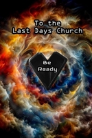 To the Last Days Church B0FC1PYMWK Book Cover