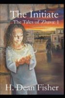 The Initiate: The Tales of Zhava: Book 1 1072980517 Book Cover
