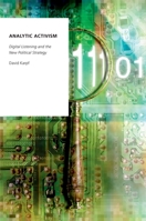 Analytic Activism: Digital Listening and the New Political Strategy (Oxford Studies in Digital Politics) 0190266139 Book Cover