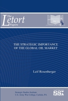 The Strategic Importance of the Global Oil Market 1329783115 Book Cover