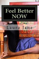 Feel Better Now: Building Your Home Practices + Perspectives with Yoga Therapy 1484035852 Book Cover