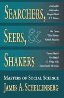 Searchers, Seers, and Shakers: Masters of Social Science 076580350X Book Cover