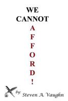 We Cannot Afford! 0999643843 Book Cover