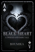 BLACK HEART: A Twisted and Dark tale B0FK38ZGZD Book Cover