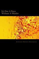 It's Not A Party Without A Murder 1490328114 Book Cover